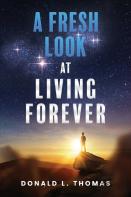 A Fresh Look At Living Forever