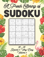 A Fresh Spring Of Sudoku 16 X 16 Round 1