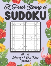 A Fresh Spring Of Sudoku 16 X 16 Round 1