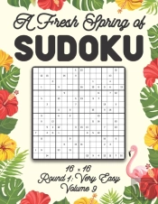 A Fresh Spring Of Sudoku 16 X 16 Round 1