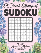 A Fresh Spring Of Sudoku 16 X 16 Round 3