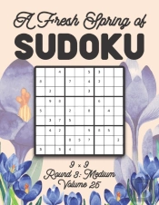A Fresh Spring Of Sudoku 9 X 9 Round 3