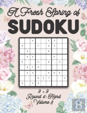 A Fresh Spring Of Sudoku 9 X 9 Round 4