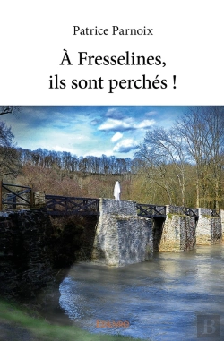 Bertrand.pt - À Fresselines, Ils Sont Perchés !