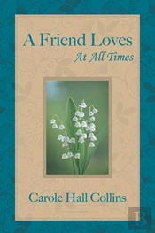 A Friend Loves At All Times
