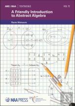 A Friendly Introduction To Abstract Algebra
