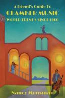 A Friend'S Guide To Chamber Music World Trends Since 1900