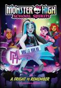 A Fright To Remember (Monster High School Spirits #1)
