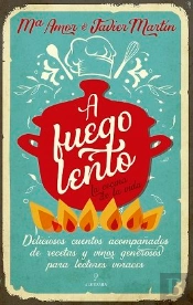 A Fuego Lento. La Cocina De La Vida