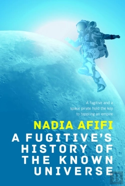 Bertrand.pt - A Fugitiveâ€™S History Of The Known Universe