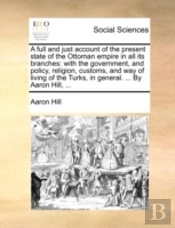 A Full And Just Account Of The Present S