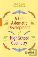 A Full Axiomatic Development Of High School Geometry
