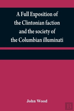 Bertrand.pt - A Full Exposition Of The Clintonian Faction And The Society Of The Columbian Illuminati