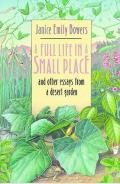 A Full Life In A Small Place And Other Essays From A Desert Garden