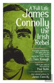A Full Life: James Connolly The Irish Rebel