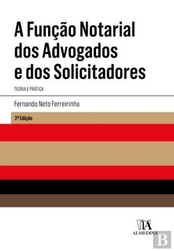 Bertrand.pt - A Função Notarial Dos Advogados E Dos Solicitadores - 2ª Edição