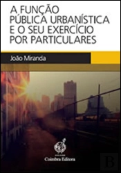 A Função Pública Urbanística e o seu Exercício por Particulares