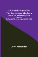 A Funeral Sermon For The Rev. Joseph Kinghorn