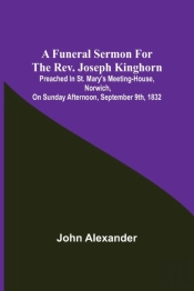 A Funeral Sermon For The Rev. Joseph Kinghorn