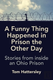 A Funny Thing Happened In Prison The Other Day