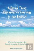 A Funny Thing Happened On The Way To The Beach*