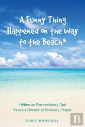 A Funny Thing Happened On The Way To The Beach*