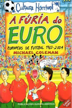 Bertrand.pt - A Fúria do Euro - Europeus de Futebol 1960-2004