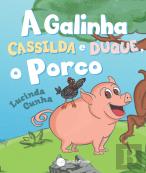 A Galinha Cassilda e Duque, o Porco