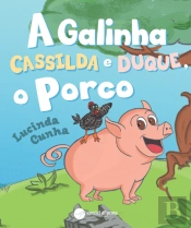 A Galinha Cassilda e Duque, o Porco