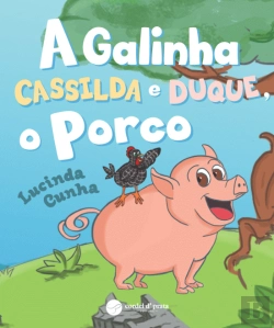 Bertrand.pt - A Galinha Cassilda e Duque, o Porco