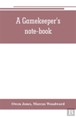 Bertrand.pt - A Gamekeeper'S Note-Book