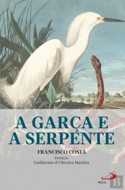 Bertrand.pt - A Garça e a Serpente