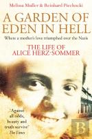 A Garden Of Eden In Hell: The Life Of Alice Herz-Sommer