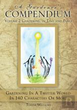 A Gardener'S Compendium Volume 2 Gardening In Time And Place