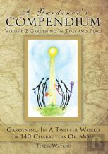 A Gardener'S Compendium Volume 2 Gardening In Time And Place