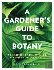 A Gardener'S Guide To Botany