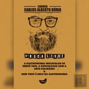 A Gastronomia Molecular De Hervé This, A Dificuldade Com A Arte Culinária & Nem Tudo É Belo Na Gastronomia