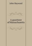 A Gazetteer Of Massachusetts