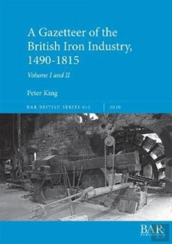 Bertrand.pt - A Gazetteer Of The British Iron Industry, 1490-1815, Volumes I And Ii
