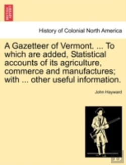 Bertrand.pt - A Gazetteer Of Vermont. ... To Which Are