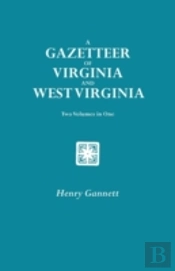 A Gazetteer Of Virginia And West Virginia. Two Volumes In One