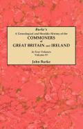 A Genealogical And Heraldic History Of The Commoners Of Great Britain And Ireland. In Four Volumes. Volume Iv