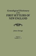 A Genealogical Dictionary Of The First Settlers Of New England, Showing Three Generations Of Those Who Came Before May, 1692. In Four Volumes. Volume I (Families Abbee - Cuttriss)