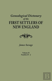 A Genealogical Dictionary Of The First Settlers Of New England, Showing Three Generations Of Those Who Came Before May, 1692. In Four Volumes. Volume Ii (Families Dade - Jupp)