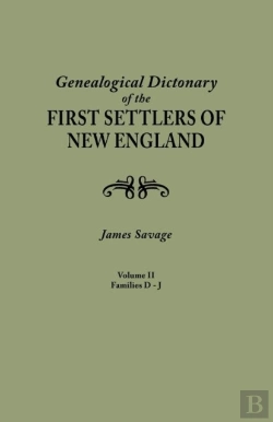 Bertrand.pt - A Genealogical Dictionary Of The First Settlers Of New England, Showing Three Generations Of Those Who Came Before May, 1692. In Four Volumes. Volume Ii (Families Dade - Jupp)