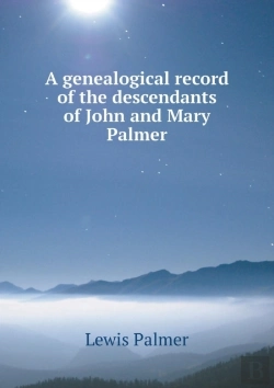 Bertrand.pt - A Genealogical Record Of The Descendants Of John And Mary Palmer