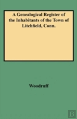Bertrand.pt - A Genealogical Register Of The Inhabitants Of The Town Of Litchfield, Conn.