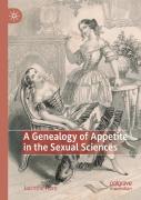 A Genealogy Of Appetite In The Sexual Sciences