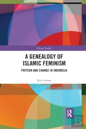 A Genealogy Of Islamic Feminism