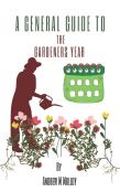 A General Guide To The Gardeners Year